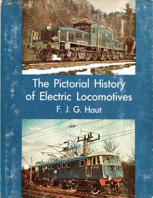 The Pictorial History of Electric Locomotives - F. J. G. Haut The Pictorial History of Electric Locomotives - F. J. G. Haut