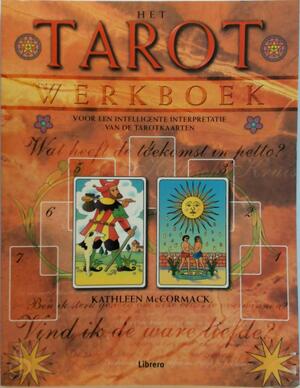 Het tarot werkboek - Kathleen Maccormack, Michelle Pickering, Els van Enckevort, Rob Bartels, Textcase Het tarot werkboek - Kathleen Maccormack, Michelle Pickering, Els van Enckevort, Rob Bartels, Textcase
