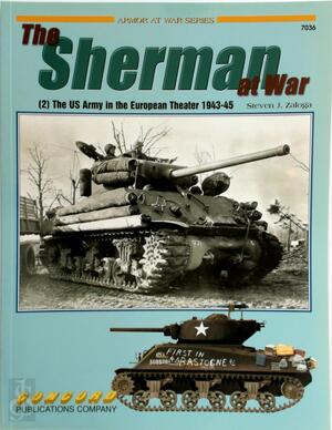 The Sherman at War - (2) The US Army in the European Theater 1943-45 - Steven J. Zaloga The Sherman at War - (2) The US Army in the European Theater 1943-45 - Steven J. Zaloga