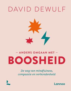 Anders omgaan met boosheid - David Dewulf Anders omgaan met boosheid - David Dewulf