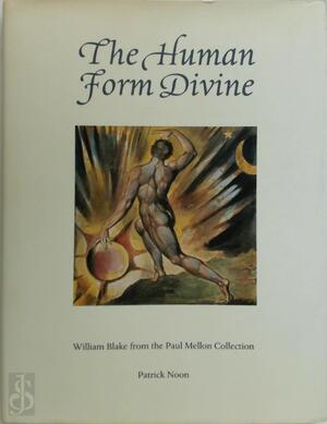 The Human Form Divine - Patrick J. Noon, William Blake