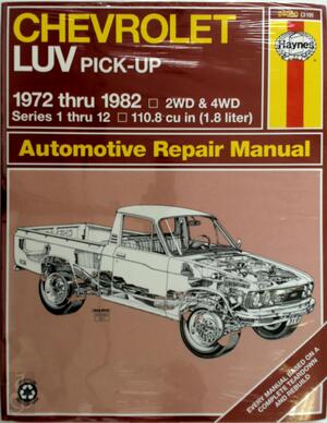 Chevrolet LUV Pick-Up 1979 thru 1982 - John Harold Haynes, Ian M. Coomber