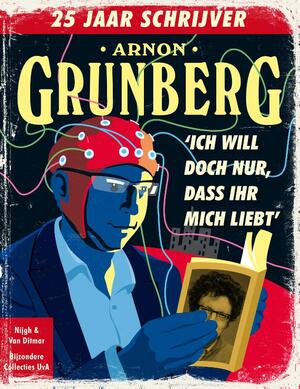 Ich will doch nur dass ihr mich liebt - Arnon Grunberg Ich will doch nur dass ihr mich liebt - Arnon Grunberg
