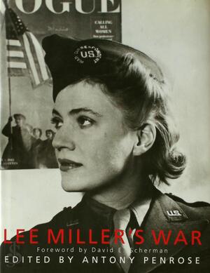Lee Miller's War - Lee Miller Lee Miller's War - Lee Miller