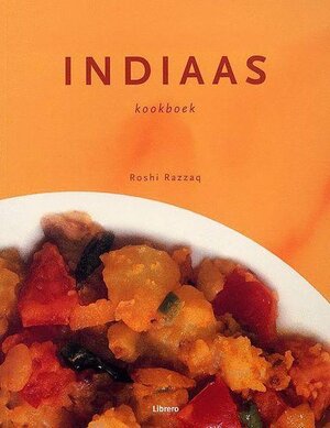 Indiaas kookboek - Roshi Razzaq, Elke Meiborg, Textcase Indiaas kookboek - Roshi Razzaq, Elke Meiborg, Textcase