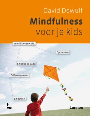 Mindfulness voor je kids - David Dewulf, Berti Persoons, Veronique Benoit