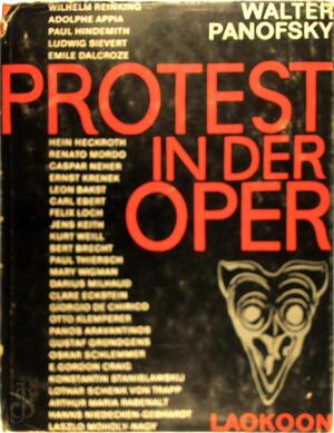 Protest in Der Oper. Das Provokative Musiktheater Der Zwanziger Jahre. [With Illustrations.]. - Walter Panofsky