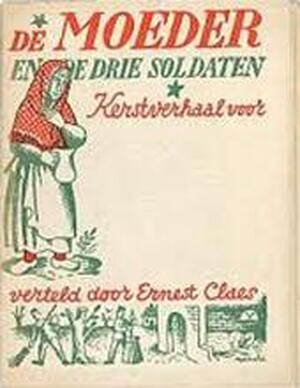 De moeder en de drie soldaten - Ernest Claes De moeder en de drie soldaten - Ernest Claes