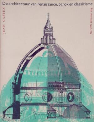 De architectuur van renaissance, barok en classicisme - J. Castex
