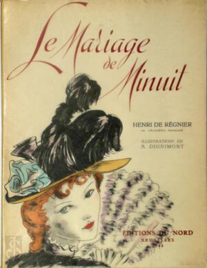 Le Mariage de Minuit [un des 25 ex. sur Vélin sup. Astra] - Henri De Régnier, A. [Ill.] Dignimont