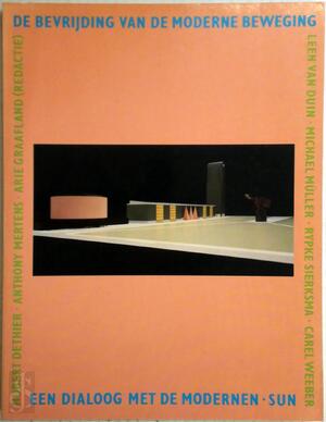 De bevrijding van de moderne beweging - H. Dethier, H. Duin, A. (redactie Graafland De bevrijding van de moderne beweging - H. Dethier, H. Duin, A. (redactie Graafland