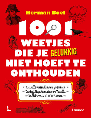 1001 weetjes die je gelukkig niet hoeft te onthouden - Herman Boel 1001 weetjes die je gelukkig niet hoeft te onthouden - Herman Boel