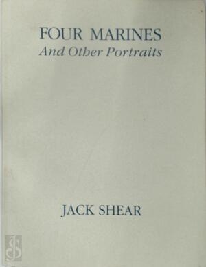 Jack Shear - Four marines and other portraits - Jack Shear