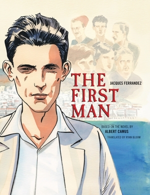 First man: the graphic novel - Albert Camus, Jacques Ferrandez