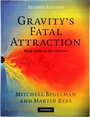 Gravity's Fatal Attraction - Mitchell Begelman, Martin Rees