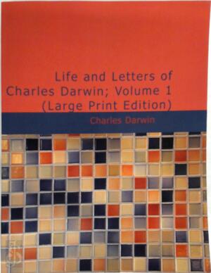 The Life and Letters of Charles Darwin Volume 1 - Charles Darwin