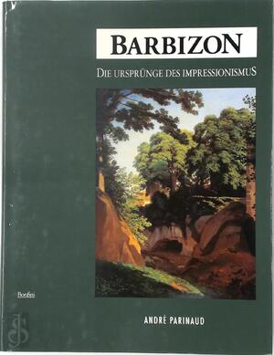 Die Maler und ihre Schule Barbizon - André Parinaud