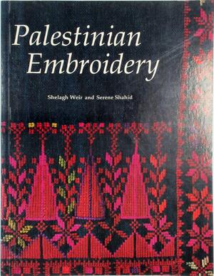 Palestinian Embroidery - Shelagh Weir, Serene Shahid