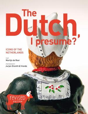 The Dutch, I presume? - Martijn de Rooi The Dutch, I presume? - Martijn de Rooi