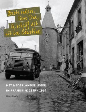 Beste ouders Lieve Ine ik schrijf dit uit La Courtine - H. Povée, Henk Povée Beste ouders Lieve Ine ik schrijf dit uit La Courtine - H. Povée, Henk Povée