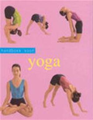 Handboek voor yoga - Janice Jerusalim, Nannie Nieland-weits, Elke Doelman Handboek voor yoga - Janice Jerusalim, Nannie Nieland-weits, Elke Doelman