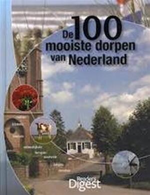 De 100 mooiste dorpen van Nederland - Elio Pelzers, Eveline Eijkhout, Wim Bernards De 100 mooiste dorpen van Nederland - Elio Pelzers, Eveline Eijkhout, Wim Bernards