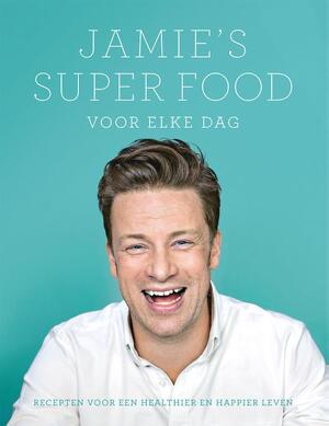 Jamie's super food voor elke dag - Jamie Oliver Jamie's super food voor elke dag - Jamie Oliver
