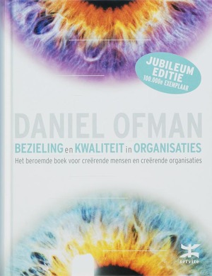 Bezieling en kwaliteit in organisaties - Daniel Ofman Bezieling en kwaliteit in organisaties - Daniel Ofman