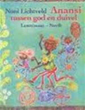 Anansi tussen god en duivel - N. Lichtveld