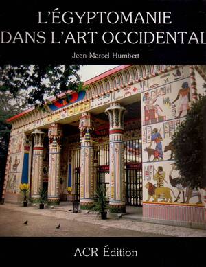 L'égyptomanie dans l'art occidental - Jean-Marcel Humert