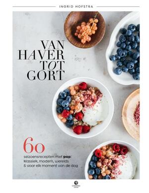 Van haver tot gort - Ingrid Hofstra Van haver tot gort - Ingrid Hofstra