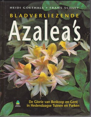 Bladverliezende azalea's - Heidi Goethals, Frans Schuit Bladverliezende azalea's - Heidi Goethals, Frans Schuit