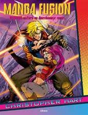 Manga fusion - Christopher Hart, Ammerins de Boer Manga fusion - Christopher Hart, Ammerins de Boer