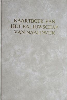 Kaartboek van het Baljuwschap Naaldwijk - M. Kok