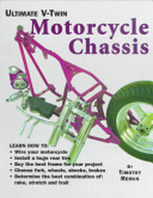 Ultimate V-Twin Motorcycle Chassis - Timothy S. Remus