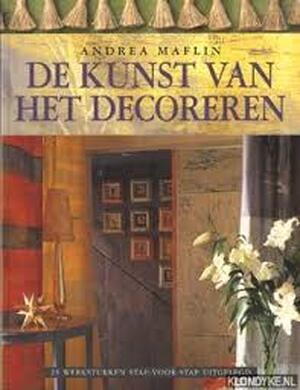De kunst van het decoreren - Andrea Maflin, Greet van Den Eshof De kunst van het decoreren - Andrea Maflin, Greet van Den Eshof