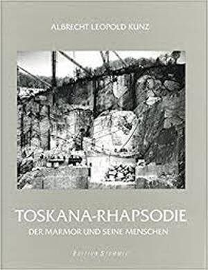 Toskana-rhapsodie - Albrecht Leopold Kunz