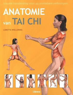 Anatomie van TAI CHI - Loretta M. Wollering Anatomie van TAI CHI - Loretta M. Wollering