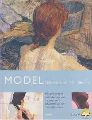Model tekenen en schilderen - Lucy Watson, Ghislaine de Thouars, Ellen Hosmar Model tekenen en schilderen - Lucy Watson, Ghislaine de Thouars, Ellen Hosmar