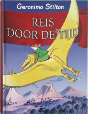 Reis door de tijd 1 - Geronimo Stilton Reis door de tijd 1 - Geronimo Stilton