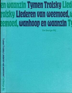 Liederen van weemoed, wanhoop en waanzin - Tymen Trolsky