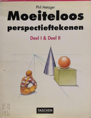 Moeiteloos perspectieftekenen : Deel I - Phil Metzger, Babs Gezelle Meerburg, Ans Smink Moeiteloos perspectieftekenen : Deel I - Phil Metzger, Babs Gezelle Meerburg, Ans Smink