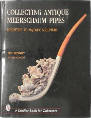 Collecting Antique Meerschaum Pipes - Ben Rapaport Collecting Antique Meerschaum Pipes - Ben Rapaport