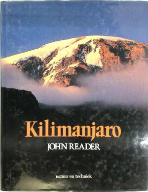 Kilimanjaro - John Reader, L.A.M. van Der Heijden, P. van Dooren, M. de Kok Kilimanjaro - John Reader, L.A.M. van Der Heijden, P. van Dooren, M. de Kok