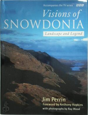 Visions of Snowdonia - Jim Perrin