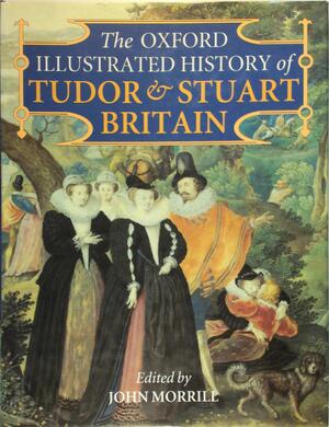 The Oxford Illustrated History of Tudor & Stuart Britain - Stuart Britain The Oxford Illustrated History of Tudor & Stuart Britain - Stuart Britain