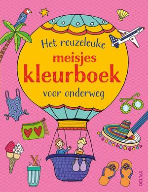 Het reuzeleuke meisjeskleurboek voor onderweg - Het reuzeleuke meisjeskleurboek voor onderweg -