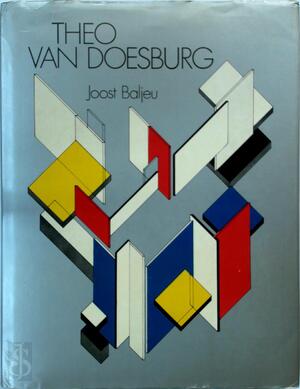 Theo van Doesburg - Joost Baljeu Theo van Doesburg - Joost Baljeu