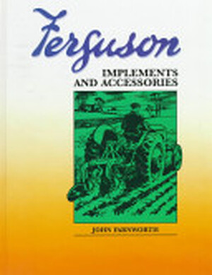 Ferguson Implements and Accessories - John Farnworth Ferguson Implements and Accessories - John Farnworth