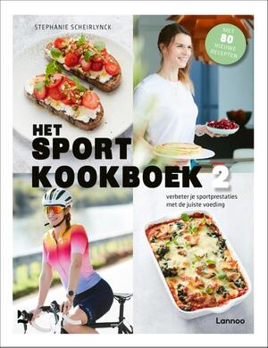 Het sportkookboek 2 - Stephanie Scheirlynck Het sportkookboek 2 - Stephanie Scheirlynck